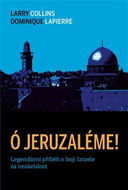 Ó Jeruzaléme!: Legendární příběh o boji Izraele za nezávislost - Kniha