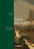 Nad propastí: Česko a Západ v boji o svobodu a demokracii - Kniha