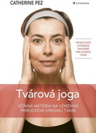 Tvárová joga: Účinná metóda na udržanie prirodzene krásnej tváre - Kniha