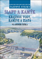 Slapy a Kamýk: Krajinou vody, kamene a zlata - Kniha