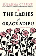 The Ladies of Grace Adieu: and other stories - Kniha