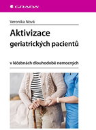 Aktivizace geriatrických pacientů: v léčebnách dlouhodobě nemocných - Kniha
