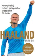 Haaland: Neuveriteľný príbeh najlepšieho svetového útočníka - Kniha