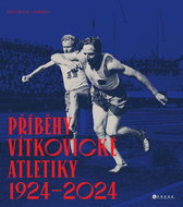 Příběhy vítkovické atletiky (1924–2024) - Kniha