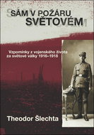 Sám v požáru světovém: Vzpomínky z vojenského života za světové války 1916–1918 - Kniha