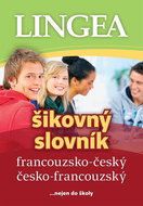 Francouzsko-český česko-francouzský šikovný slovník: ... nejen do školy - Kniha