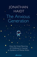 The Anxious Generation: How the Great Rewiring of Childhood Is Causing an Epidemic of Mental Illness - Kniha