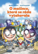 O mašince, která se ráda vytahovala - Kniha