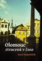 Olomouc ztracená v čase - Kniha