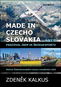 Made in Czechoslovakia aneb pracoval jsem ve Škodaexportu: Historie Československého vývozu investič - Kniha