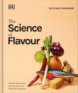 The Science of Flavour: Unlock the Secrets Behind the Art of Flavourful Cooking - Kniha