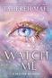 Watch Me: A Shatter Me Novel - Kniha