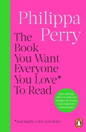 The Book You Want Everyone You Love* To Read *(and maybe a few you don't) - Kniha