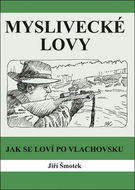 Myslivecké lovy: Jak se loví po vlachovsku - Kniha