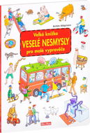 Velká knížka Veselé nesmysly pro malé vypravěče - Kniha