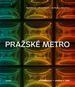 Pražské metro: Architektura, umění, vize - Kniha