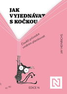 Jak vyjednávat s kočkou: Člověčí průvodce uměním přemlouvat - Kniha