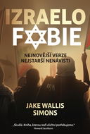 Izraelofobie: Nejnovější verze nejstarší nenávisti - Kniha