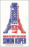 Impossible City: Paris in the Twent-First Century - Kniha