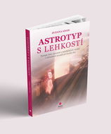 Astrotyp s lehkostí: Energie dnů, narození a mezilidských vztahů v základních krocích pro každý den - Kniha