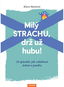 Milý strachu, drž už hubu!: 24 způsobů, jak zvládnout úzkost a paniku - Kniha