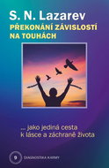 Překonání závislosti na touhách jako jediná cesta k lásce a záchraně života - Kniha