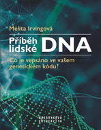 Příběh lidské DNA: Co je vepsáno ve vašem genetickém kódu? - Kniha