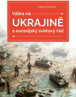 Válka na Ukrajině a eurasijský světový řád - Kniha