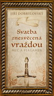 Svatba znesvěcená vraždou: Meč a pergamen - Kniha