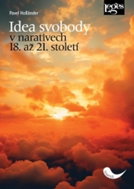 Idea svobody v narativech 18. až 21. století - Kniha