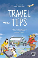 Travel Tips: 212 ověřených rad a triků, jak na cestách ušetřit a naplno si je užít - Kniha