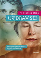 Uzdrav se!: Pochopení příčin nemocí a jejich odstranění - Kniha