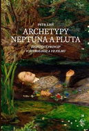 Archetypy Neptuna a Pluta: Dionýský princip v astrologii a ve filmu - Kniha