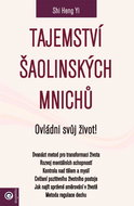 Tajemství šaolinských mnichů Ovládni svůj život! - Kniha