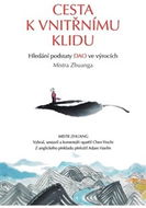 Cesta k vnitřnímu klidu: Hledání podstaty DAO ve výrocích Mistra Zhuanga - Kniha