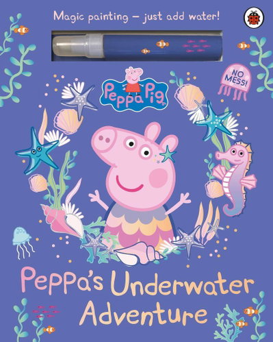 Peppa Pig: Peppa's Underwater Adventure: A Magic Painting Book - Kniha - Main image