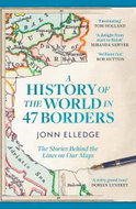 A History of the World in 47 Borders: The Stories Behind the Lines on Our Maps - Kniha
