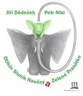 Otíkův Sloník Naučný a Zelené Prasátko - Kniha