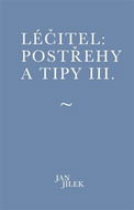 Léčitel: Postřehy a tipy III. - Kniha