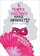 V tajných službách Marie Antoinetty: Případ hraběnky du Barry - Kniha