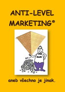 Anti Level Marketing: aneb všechno je jinak - Kniha