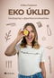 Eko úklid: Eko(logicky) s @ perfekcionistkaeliska - Kniha