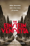 The Einstein Vendetta: Hitler, Mussolini, and a true story of murder - Kniha