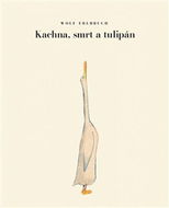 Kachna, smrt a tulipán - Kniha