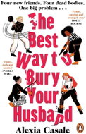 The Best Way to Bury Your Husband: Four new friends. Four dead bodies. One big problem . . . - Kniha