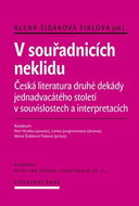 V souřadnicích neklidu: Česká literatura druhé dekády 21. století v souvislostech a interpretacích - Kniha