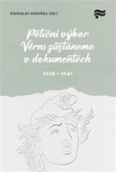 Petiční výbor Věrni zůstaneme v dokumentech. 1938 – 1945 - Kniha
