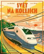 Svět na kolejích: Úžasný příběh o tom, jak železnice utvářela náš svět - Kniha