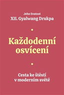 Každodenní osvícení: Cesta ke štěstí v moderním světě - Kniha