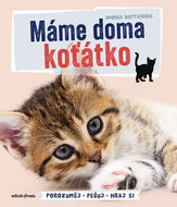 Máme doma koťátko: Porozuměj - Pečuj - Hraj si - Kniha